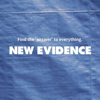 NEW EVIDENCE