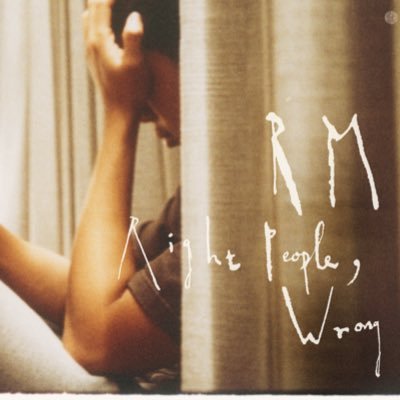 はお🐨ྀི🎬RM:RightPeople,WrongPlace