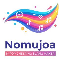 Nomujoa | K-POP Slogan Maker & Wiki